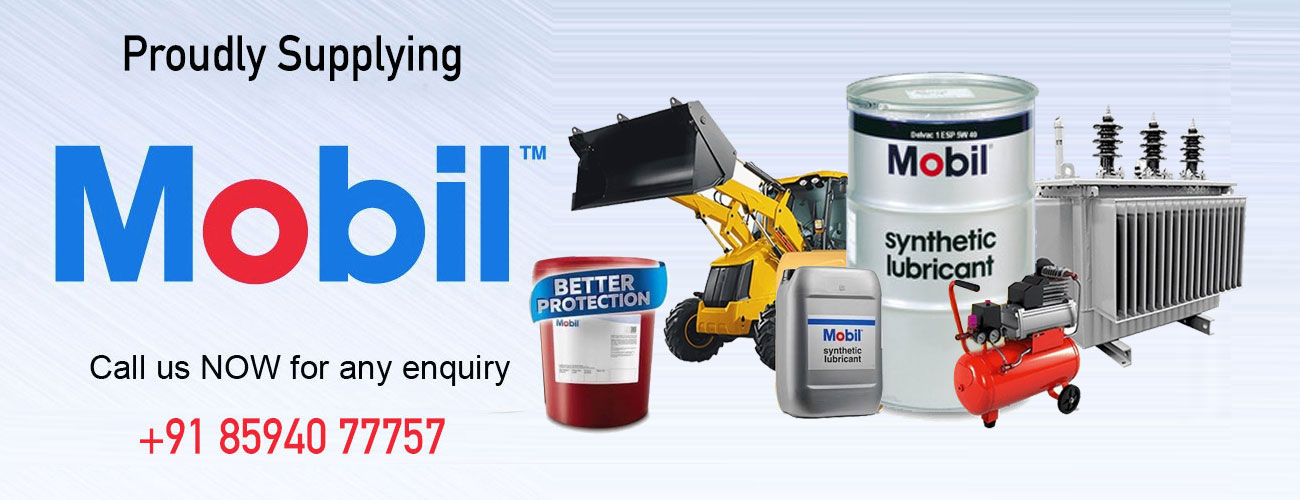 Proudly supplying Mobil: Mobil lubricants for loaders, compressors and transformers. Call us now for any enquiry: +91 85940 77757